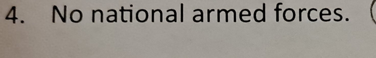 No national armed forces.