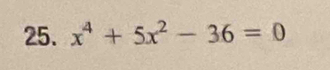 x^4+5x^2-36=0