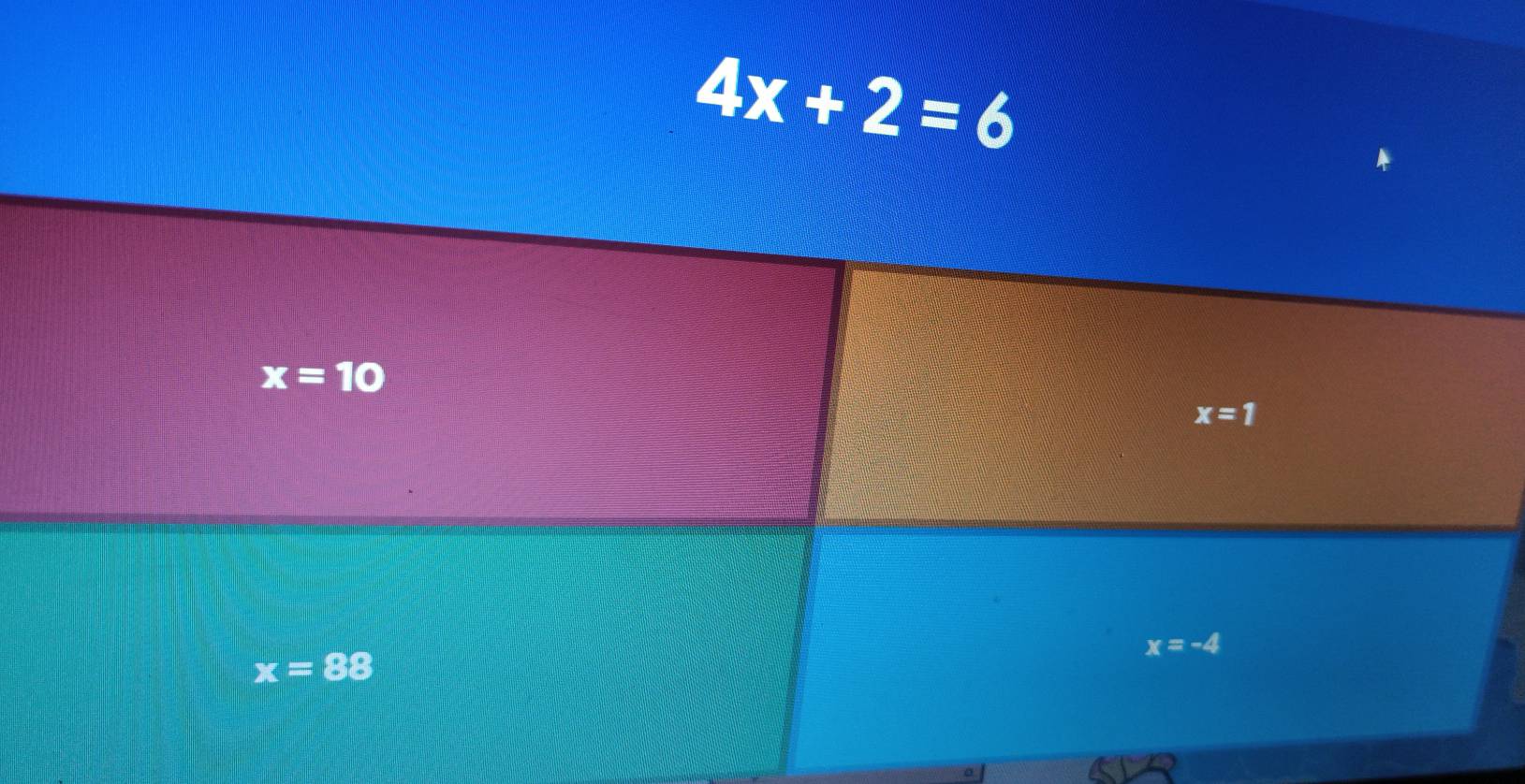 4x+2=6
x=10
x=1
x=-4
x=88