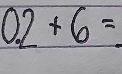 0.2+6=_ 