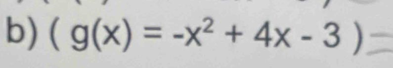 (g(x)=-x^2+4x-3)