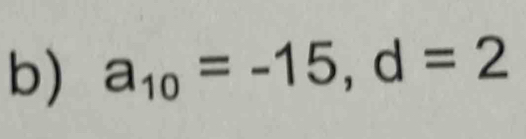 a_10=-15, d=2