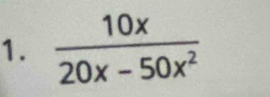  10x/20x-50x^2 