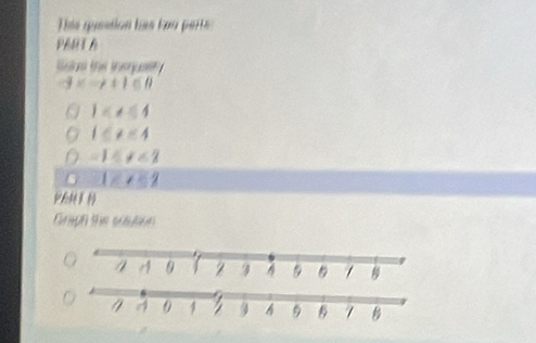 This question has foo parts 
PART A 
Sakel the inerue
3x=y+1∈ 0
1
1≤ x<4</tex>
-1≤slant x<2</tex>
1/<2≤slant 2
Griph the salutsion