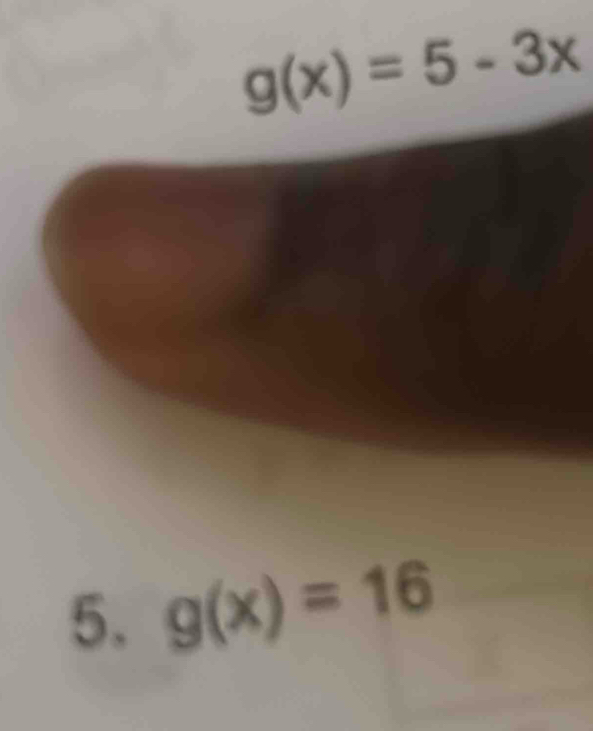 g(x)=5-3x
5. g(x)=16