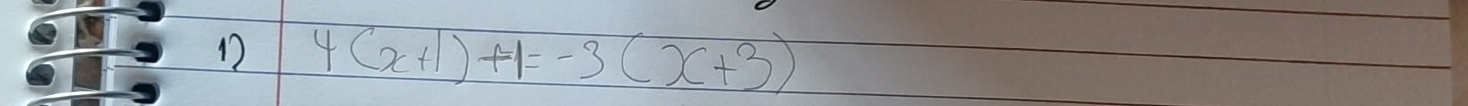 1 4(x+1)+1=-3(x+3)