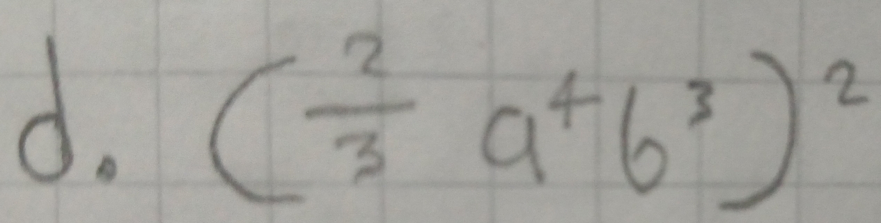 ( 2/3 a^4b^3)^2