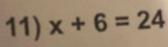 x+6=24