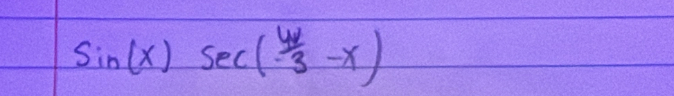 sin (x)sec ( 4x/3 -x)