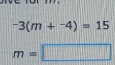 -3(m+^-4)=15
m=□