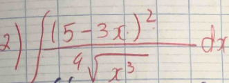 2 ∈t frac (15-3x)^2sqrt[4](x^3)dx