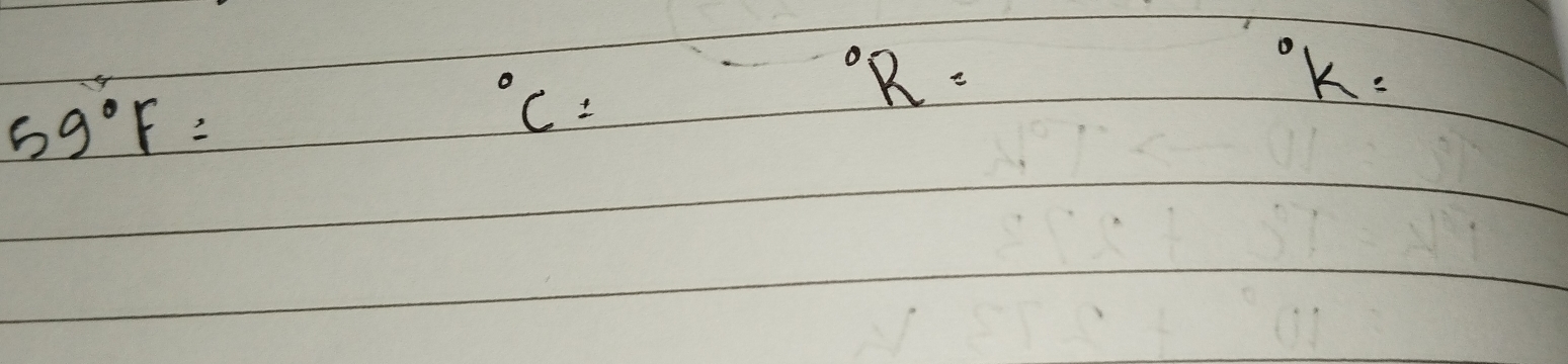 59°F=
^circ C=
^circ R=
^circ K=