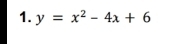 y=x^2-4x+6