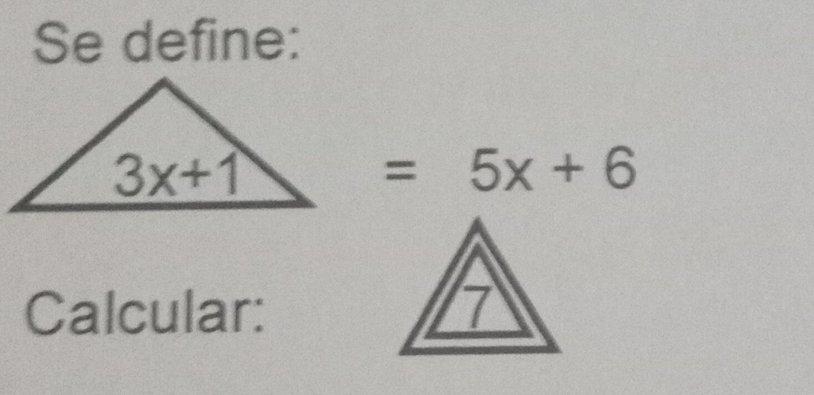 Se define:
=5x+6
Calcular: