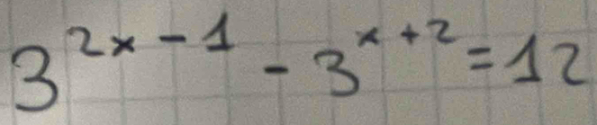 3^(2x-1)-3^(x+2)=12