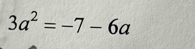 3a^2=-7-6a