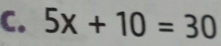 5x+10=30