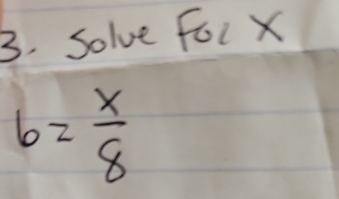 solve Folx
b= x/8 