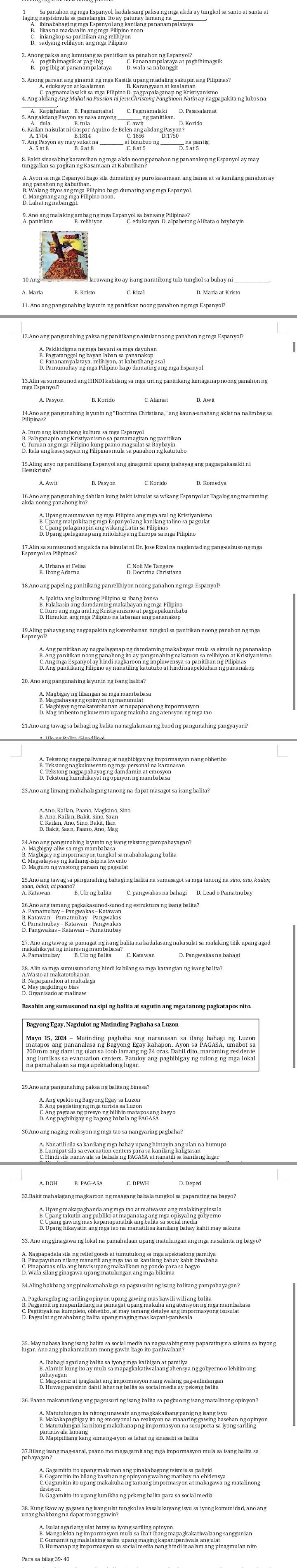 ' ''''eprpipee ' r ti'
beginarrayr ailannatealatniGasparAquino 1,1704endarray
beginarrayr ngPasyonaymaysukatna_ athehumbueng_ napantig 1.6at8endarray
B. Ba kit sinasabing karamihan ng mga akda nocng panahon.ng pananakoping Espanyol ay may
9. Aro ang ma la king ambag ng mas E spanyol sa hansang P'ilipintiong Alibata o bayba y is
13.Alin sa sumusunod ang HINDI kabilang sa mga uring pankikang lumaganapnoong panahon ng
Ano ang panganahing dahilan kung bakit isinulat sa wikang Espanyol at Tagalog ang maram ing
E gpng pahayag ang nagpapakitang katotohanan tungkol sa panitikan noong panahon ng m ga

21.Ano ang tawag sa bahagi ng balita na naglalaman ng baod ng panganahing pangyayari


3. Ano ang ginagawa ng lokal na pamahalaan upang matulungan ang mga nasalanta ng bagyo?
A R MX nabagahang lang balita sa social media na nagsasabing may paparating na sakana sa inyong
17 Bilang isang mag-aaral, paano mo magagamit ang mga impormasyon mula sa isang balita sa
38. Kung kaw ay gagawa ng isang ulat tungkol sa kasalukuyang isyu sa iyong komunidad, ano any