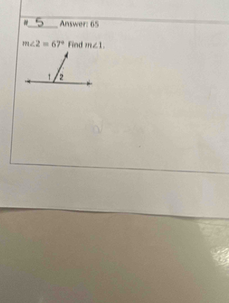 #_ Answer: 65
m∠ 2=67° Find m∠ 1,