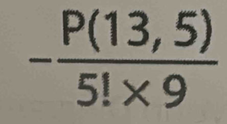 - (P(13,5))/5!* 9 