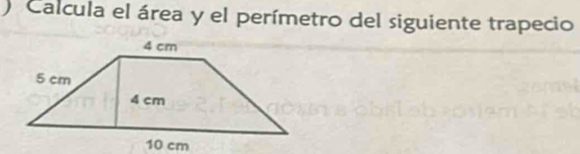 ) Calcula el área y el perímetro del siguiente trapecio