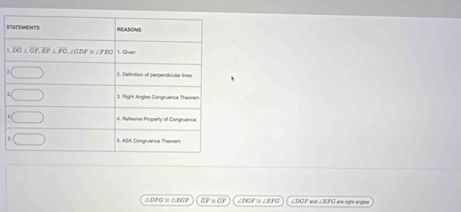1
2
3
5
△DFG≌△EGF overline GP≌ overline GP ∠ DGF≌ ∠ EFG ∠ DGF and ∠ EFG are right angles