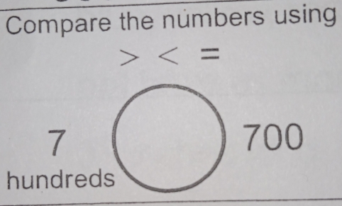 Compare the numbers using

7700
hundred