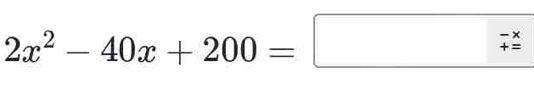 2x^2-40x+200=□ (vector )^(-x)