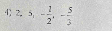 2, 5, - 1/2 , - 5/3 