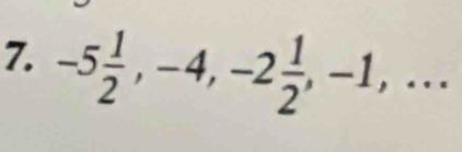 -5 1/2 , -4, -2 1/2 , -1,...