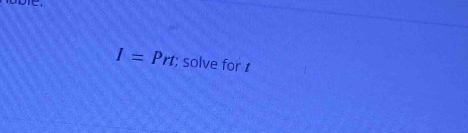 I=Prt; solve for t