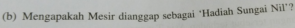 Mengapakah Mesir dianggap sebagai ‘Hadiah Sungai Nil’?