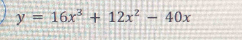 y=16x^3+12x^2-40x