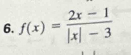 f(x)= (2x-1)/|x|-3 