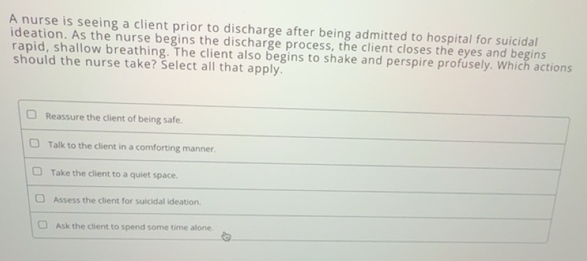 Solved: A nurse is seeing a client prior to discharge after being ...