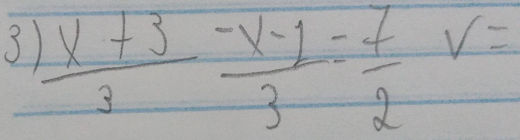 3  (x+3)/3 - (x-1)/3 = 7/2 V=