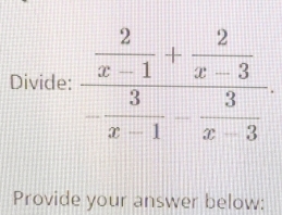 Divide
Provide your answer below: