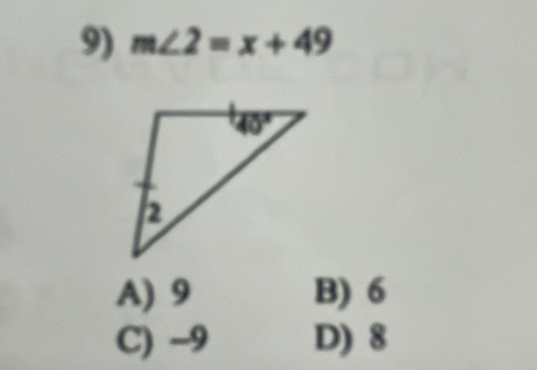 m∠ 2=x+49
A) 9 B) 6
C) -9 D) 8