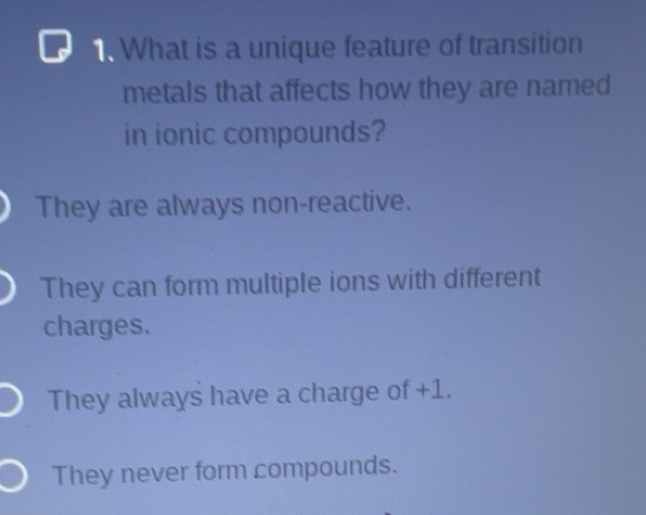 Solved: What is a unique feature of transition metals that affects how ...