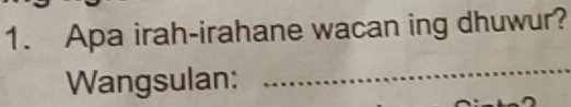 Apa irah-irahane wacan ing dhuwur? 
Wangsulan: 
_