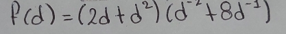 f(d)=(2d+d^2)(d^(-2)+8d^(-1))