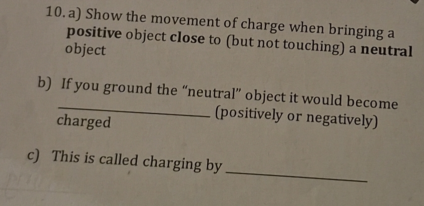Solved: Show the movement of charge when bringing a positive object ...