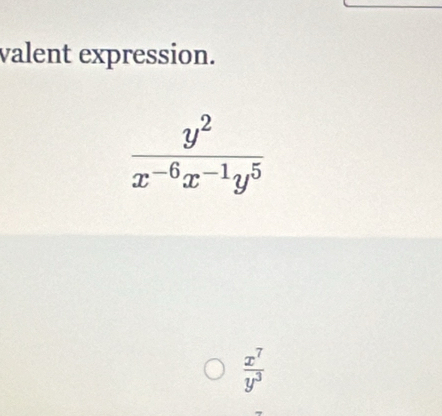 valent expression.
 x^7/y^3 