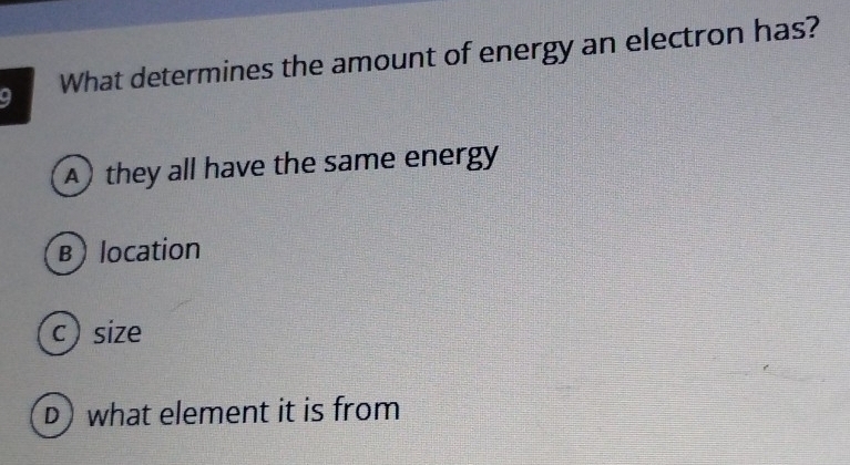Solved: What determines the amount of energy an electron has? A they ...