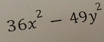 36x^2-49y^2