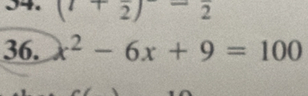 (1+frac 2)-frac 2
36. x^2-6x+9=100