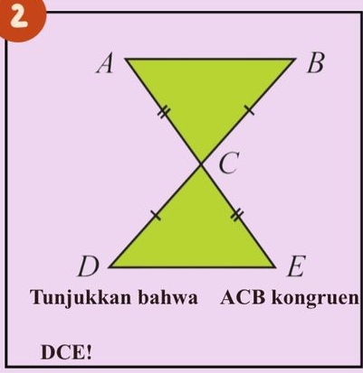 Tunjukkan bahwa ACB kongruen
DCE!