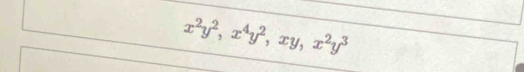 x^2y^2, x^4y^2, xy, x^2y^3