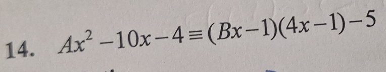 Ax^2-10x-4equiv (Bx-1)(4x-1)-5